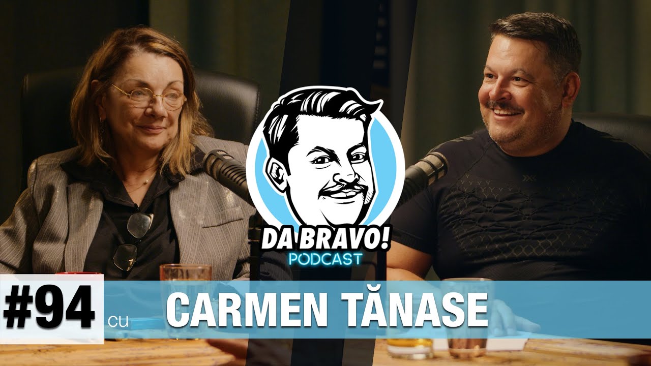 DA BRAVO! Podcast #94 cu Carmen Tănase