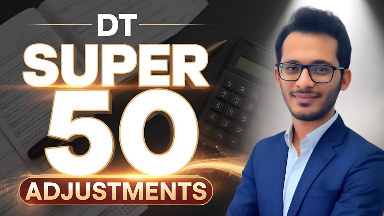 DT Super 50 Adjustments  - Sep 25 Exams -  CA Rahul Agarwal!