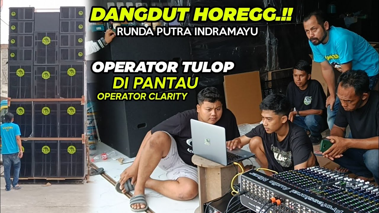 DANGDUT HOREGG‼️CEK SOUND RUNDA PUTRA INDRAMAYU - OPERATOR TULOP DI PANTAU OPERATOR CLARITY💨