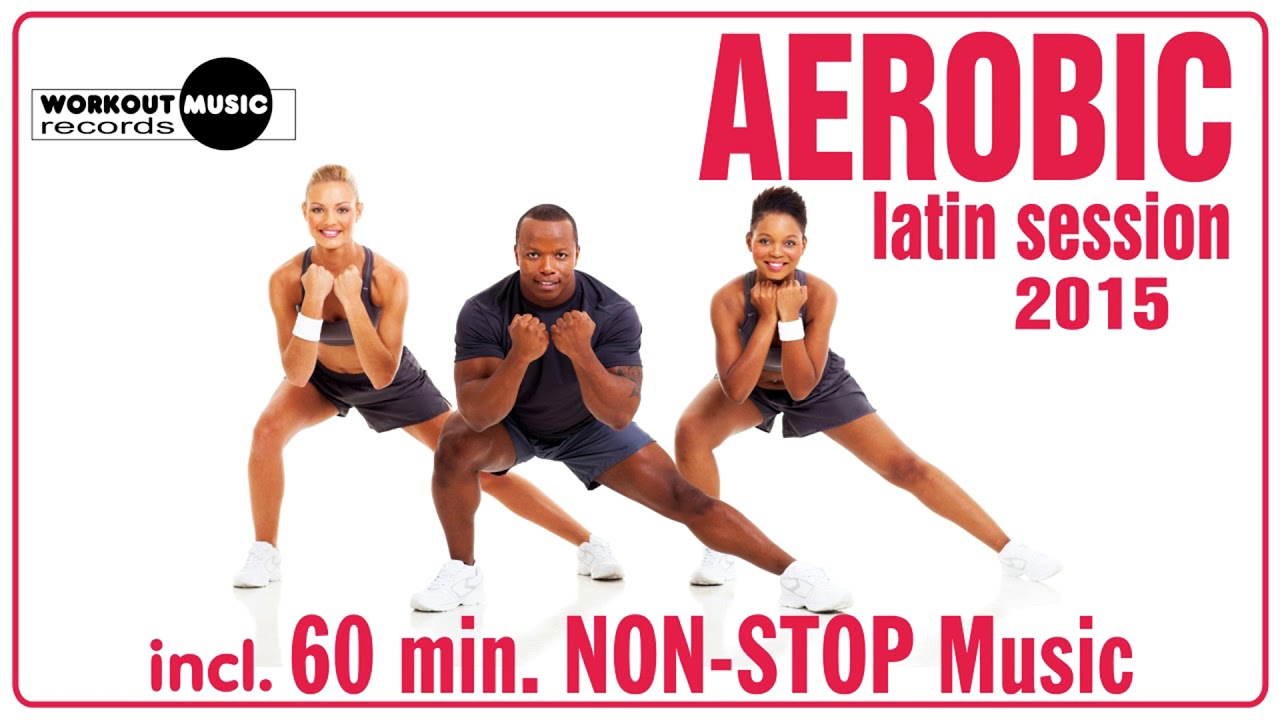 Aerobic Latin Session 2015 (128 - 132 bpm / 32 count)
