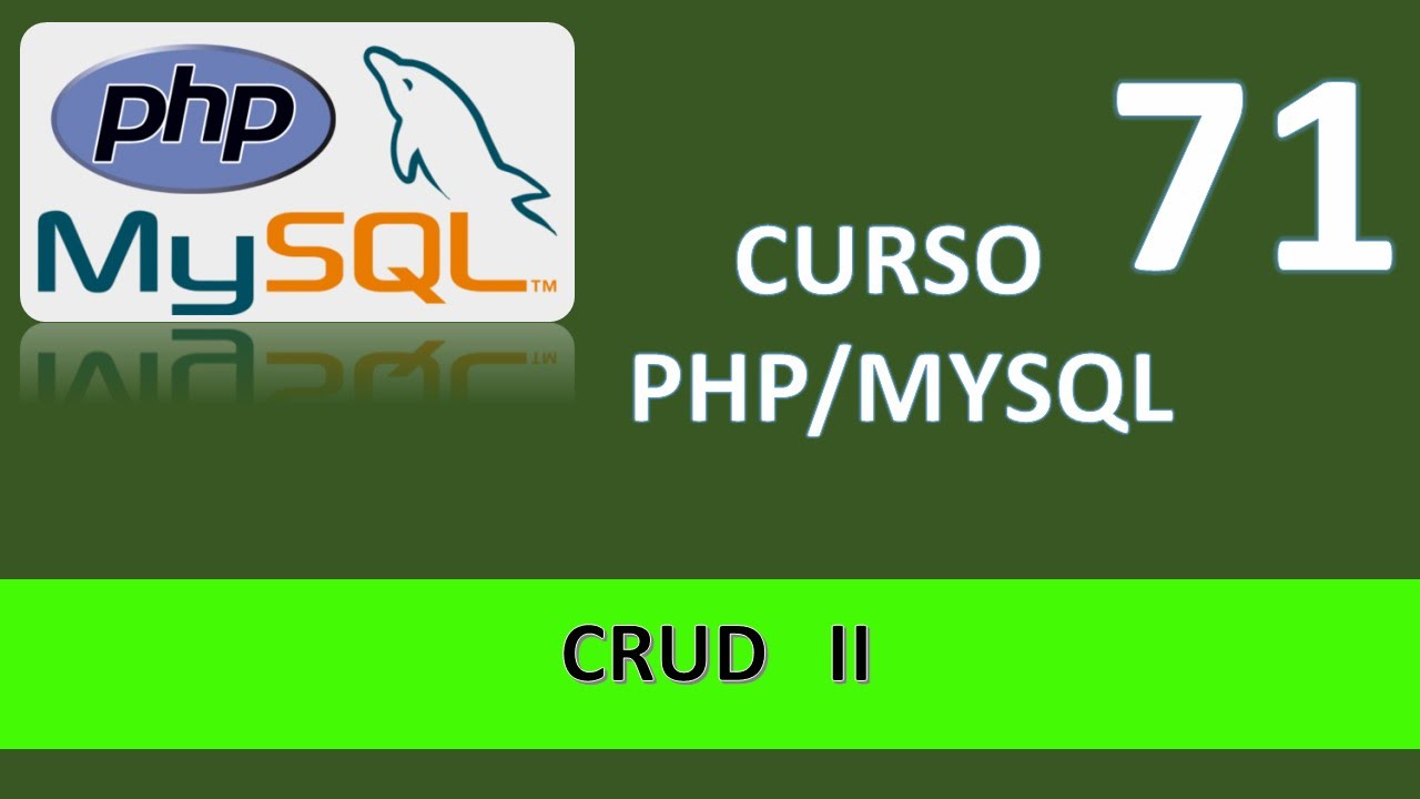 Curso PHP MySql. CRUD II. Vídeo 71