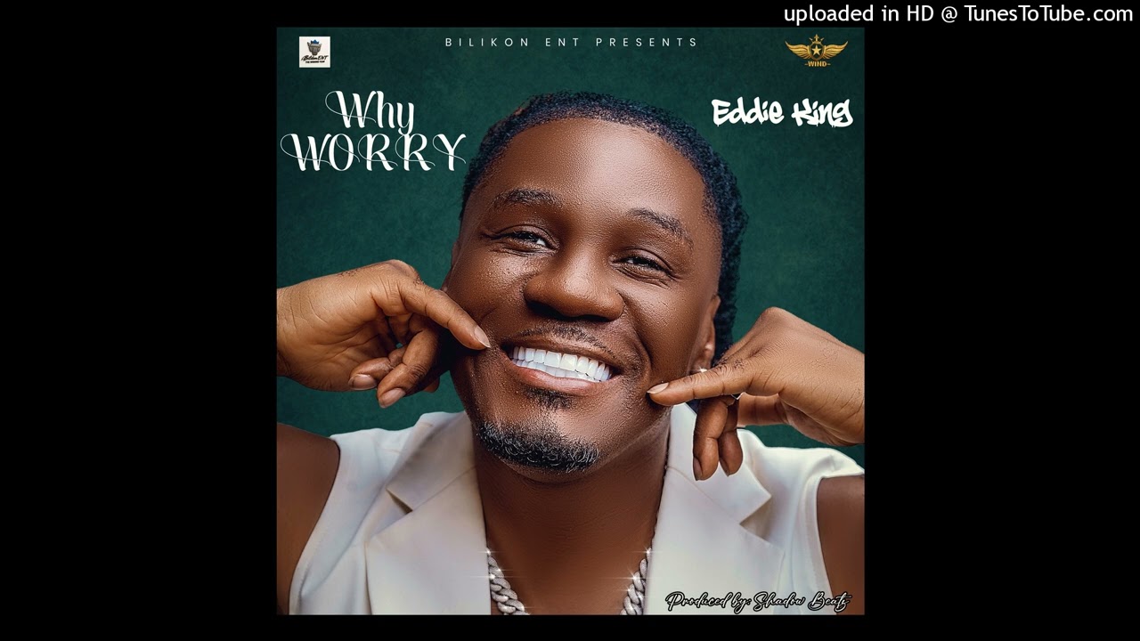 Eddie King - Why Worry (Official Audio)