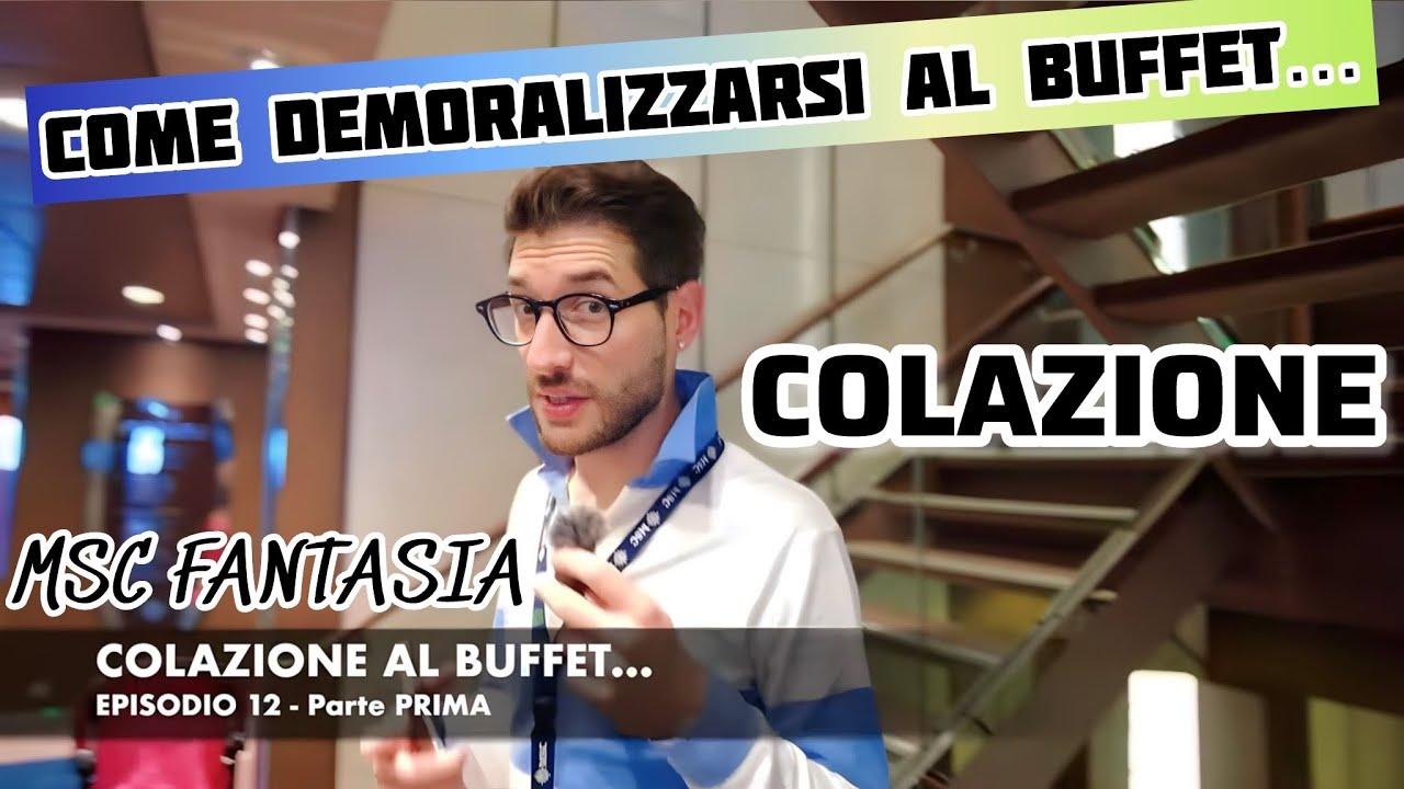 MSC FANTASIA - BUFFET SENZA COLAZIONE 1a Parte