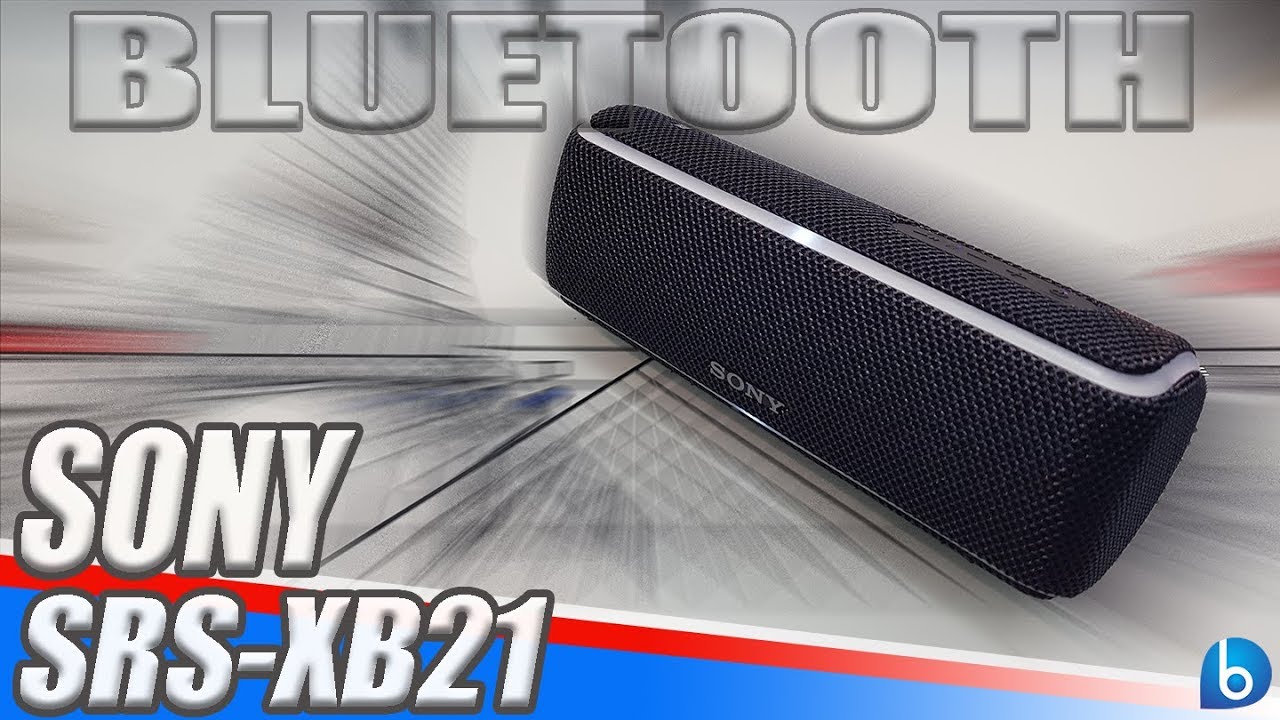 OUVINDO ÁUDIO DE QUALIDADE COM A SONY SRS-XB21 | CAIXA DE SOM PORTÁTIL C/ BLUETOOTH