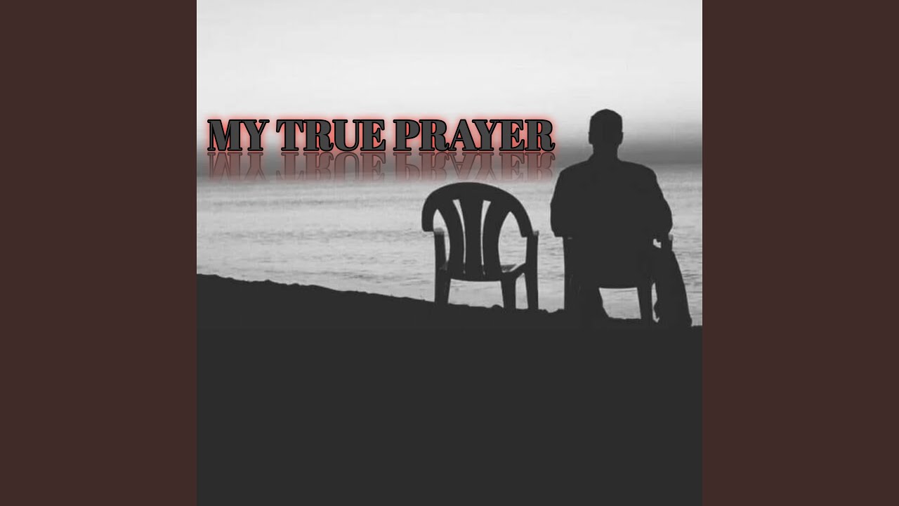 My True Prayer