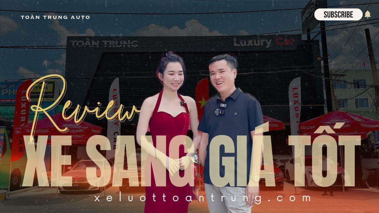 BÁO GIÁ XE LUXURY - CẬP NHẬT NHỮNG MẪU XE SANG GIÁ TỐT đang có mặt tại Toàn Trung Luxury Car