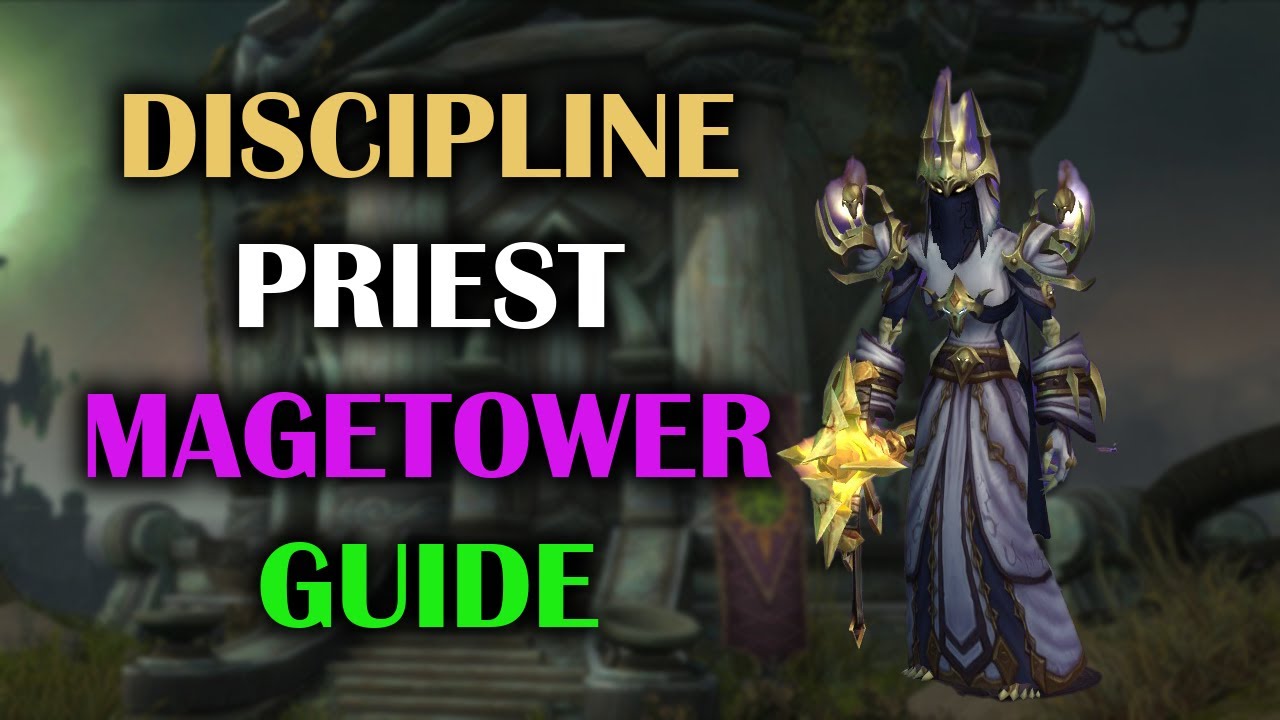 Discipline Priest | Mage Tower | Guide | Dragonflight Season 3 (10.2.6)
