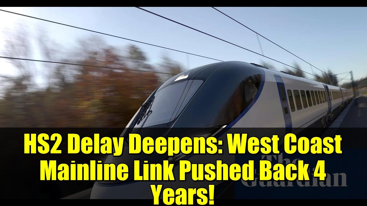 HS2 Delay Deepens: West Coast Mainline Link Pushed Back 4 Years!