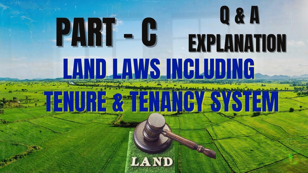 Land Laws Explained | Tenure & Tenancy System | Part-C Questions and Answers