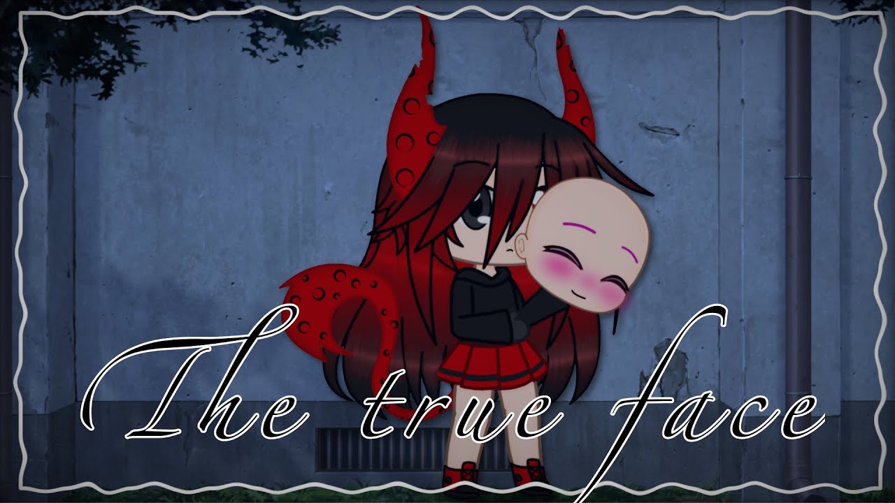 The true face || a gacha club original creepypasta mini movie