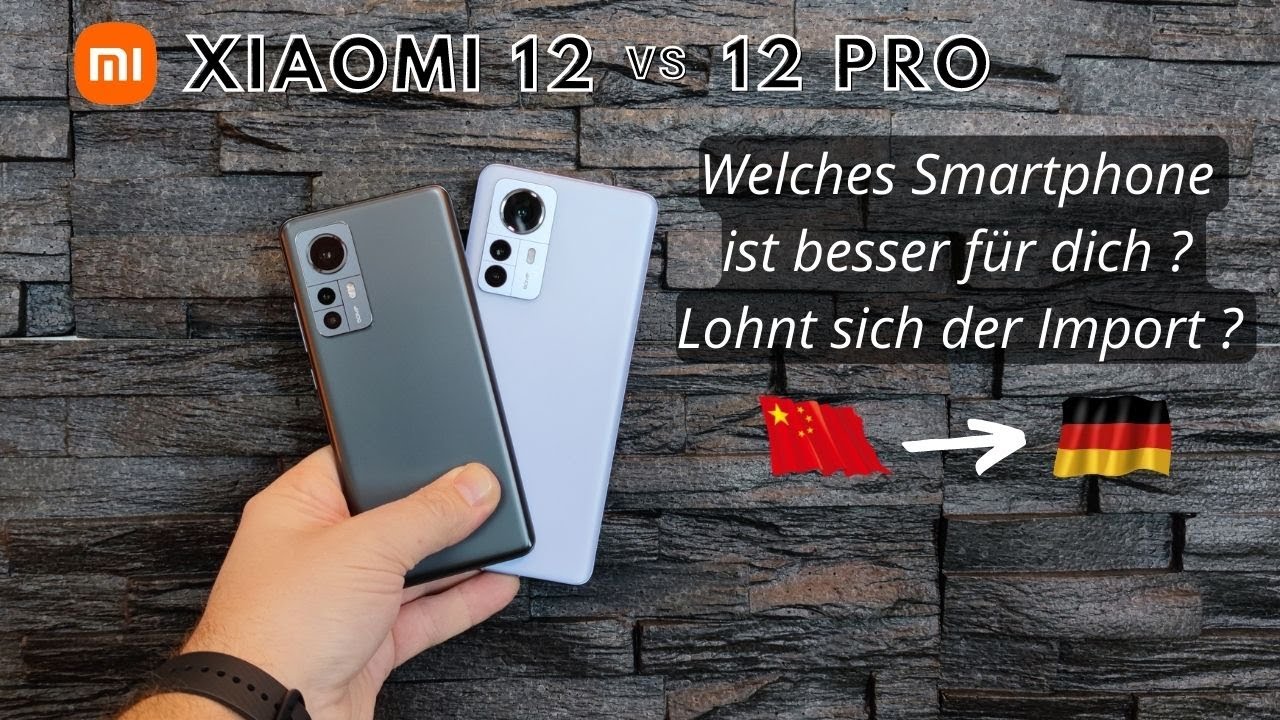 Xiaomi 12 vs 12 Pro I Welches Smartphone ist besser für dich ? I Lohnt sich der Import ? I deutsch