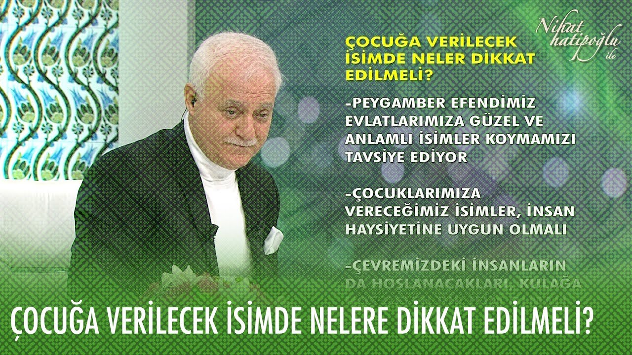 Çocuğa verilecek  isimde nelere dikkat edilmeli? - Nihat Hatipoğlu ile Kur'an ve Sünnet 12 Ocak