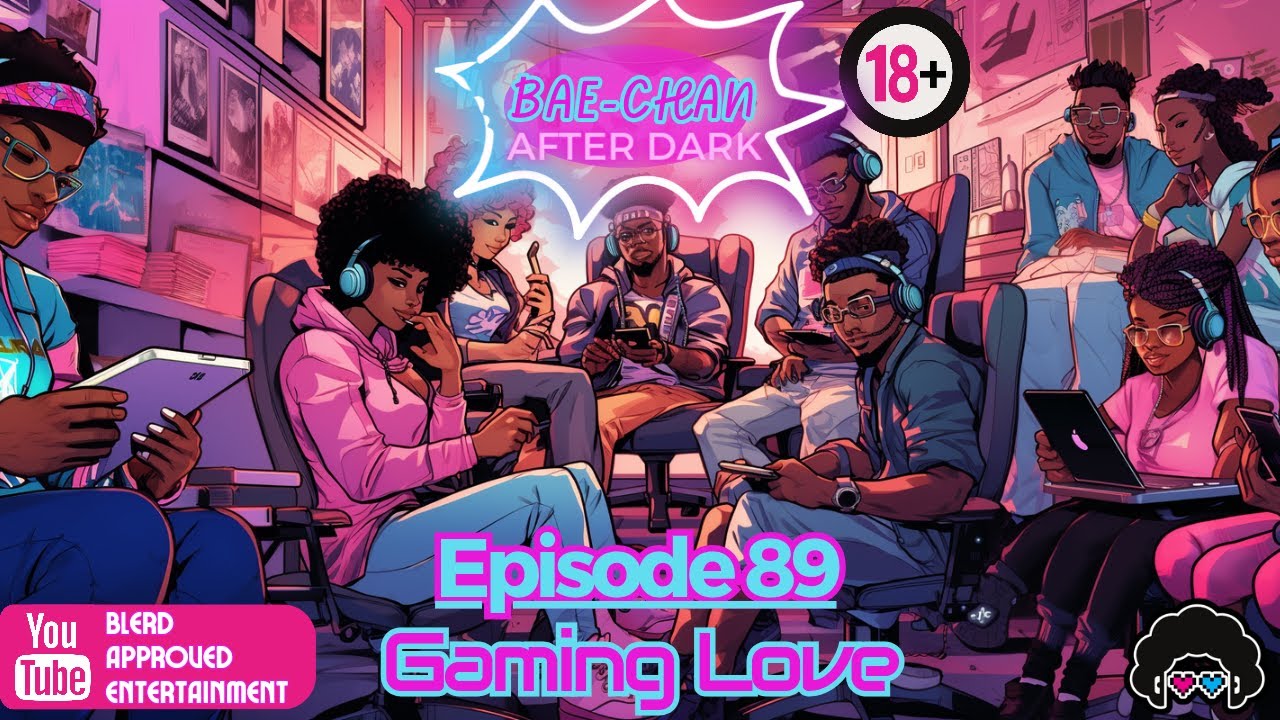 Bae-Chan After Dark No 89 Gaming Love
