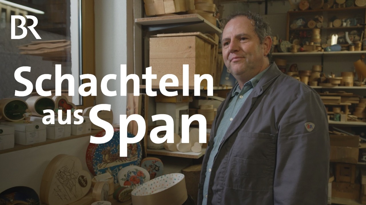 Mehr als nur Verpackungen: Die Spanschachtel aus der Oberpfalz | Schwaben + Altbayern | B