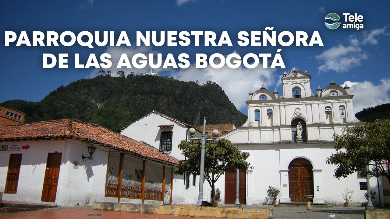 Parroquia Nuestra Señora de las Aguas en Arquitectura y Fe - Teleamiga