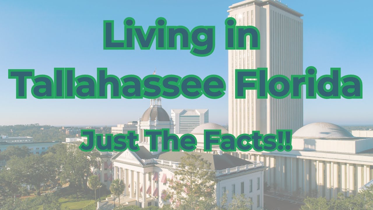Living In Tallahassee Florida | Just The Facts