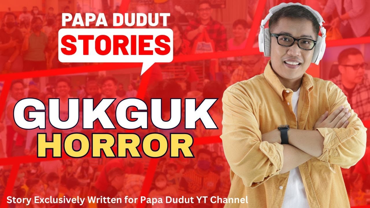 GUKGUK | TEDDY | PAPA DUDUT STORIES HORROR