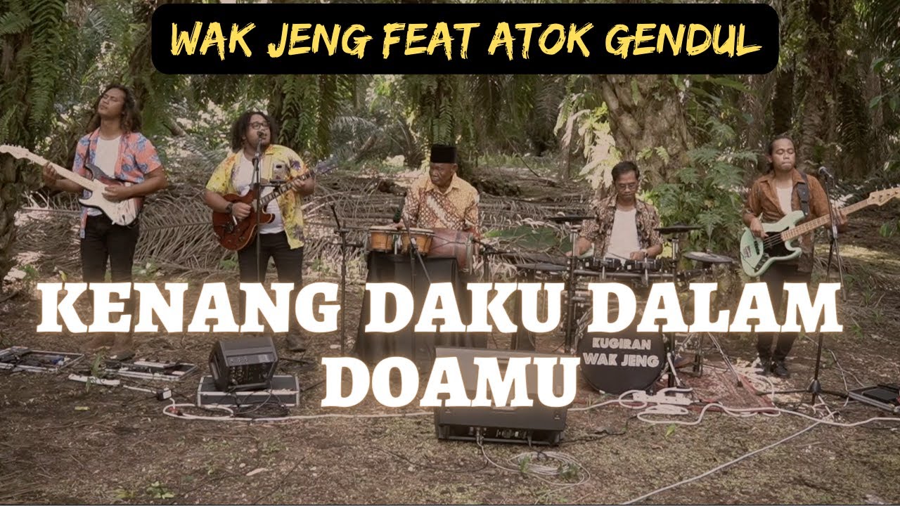 Kenang Daku Dalam Doamu -  Cover by Kugiran Wak Jeng Feat Atok Gendul