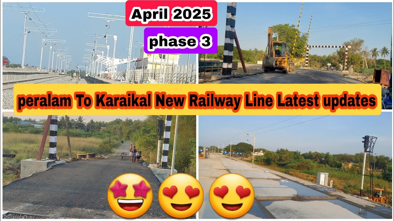 peralam To Karaikal New Railway Line Latest updates April 2025 phase 3