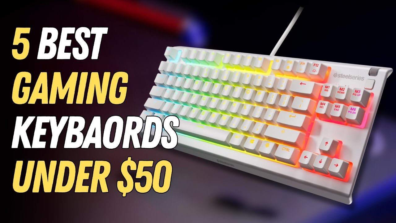 5 Best Gaming Keybaords under $50 | Best Budget Gaming Keyboards 2025