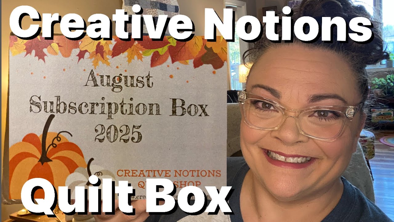 Creative Notions Quilt Box - August 2025