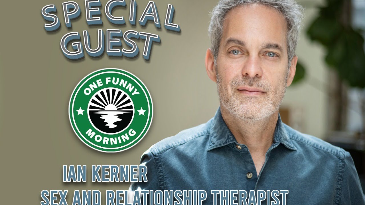 It's One Funny Morning with Special Guest: Sex & Relationship Therapist, Ian Kerner!