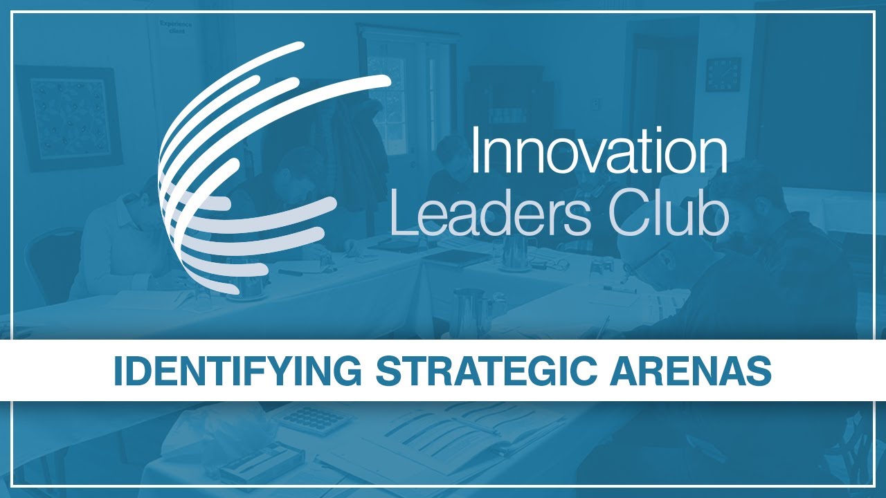 How to Identify Innovation Areas of Focus (Strategic Arenas)?