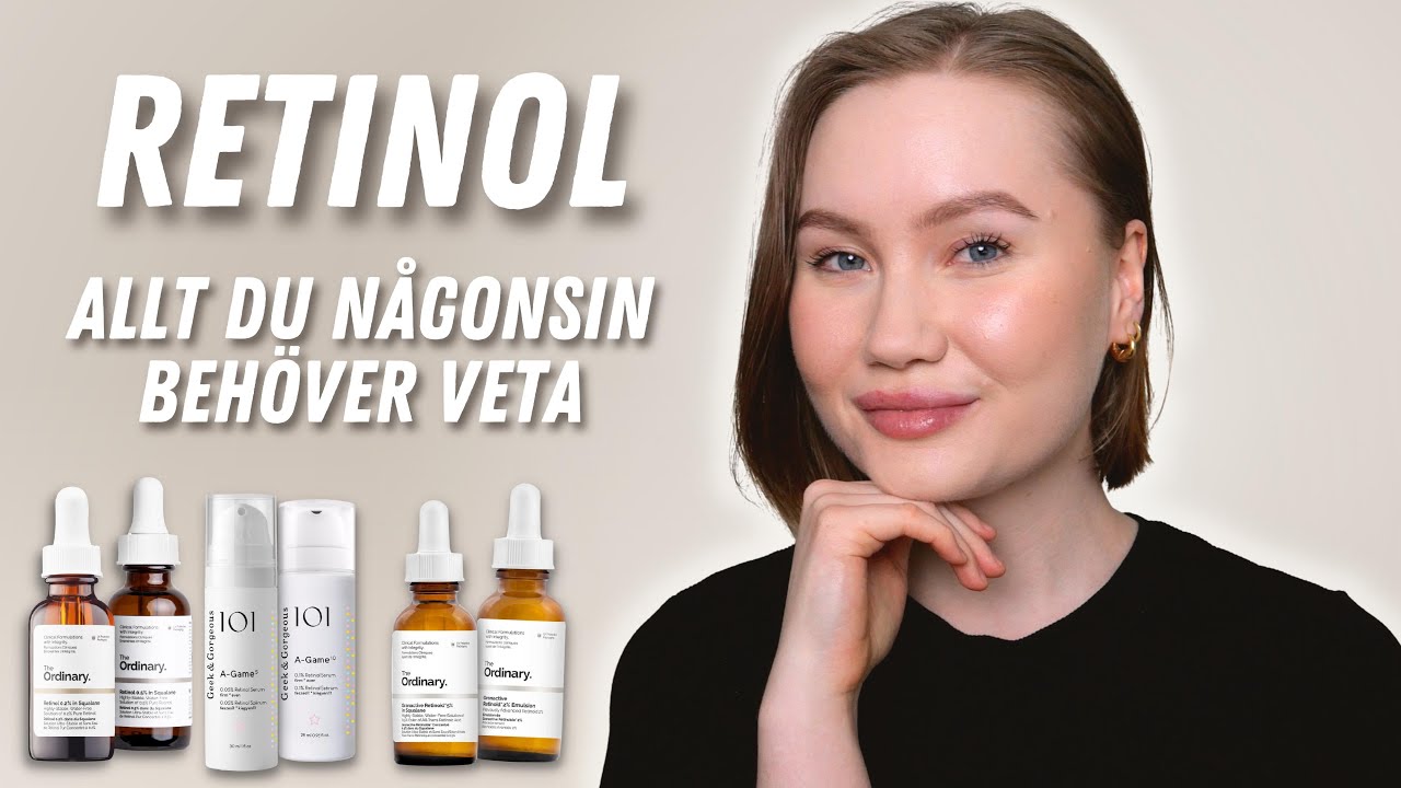 Hur du använder Retinol RÄTT - Allt du behöver veta