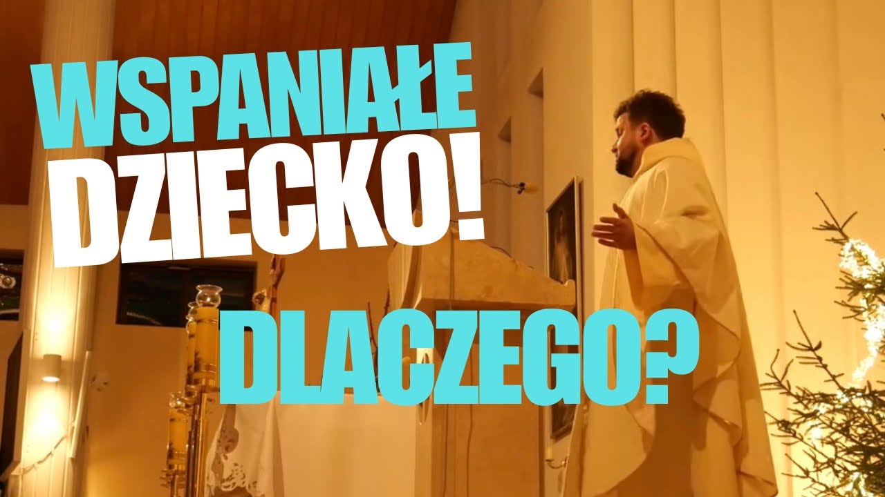 TO DZIECKO JEST CUDOWNE! ks. Adam Bilski