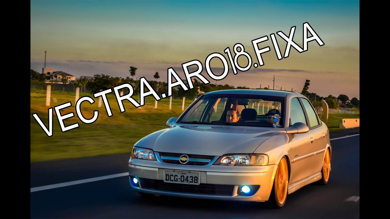 VECTRA ARO 18 & JOGADO NA FIXA