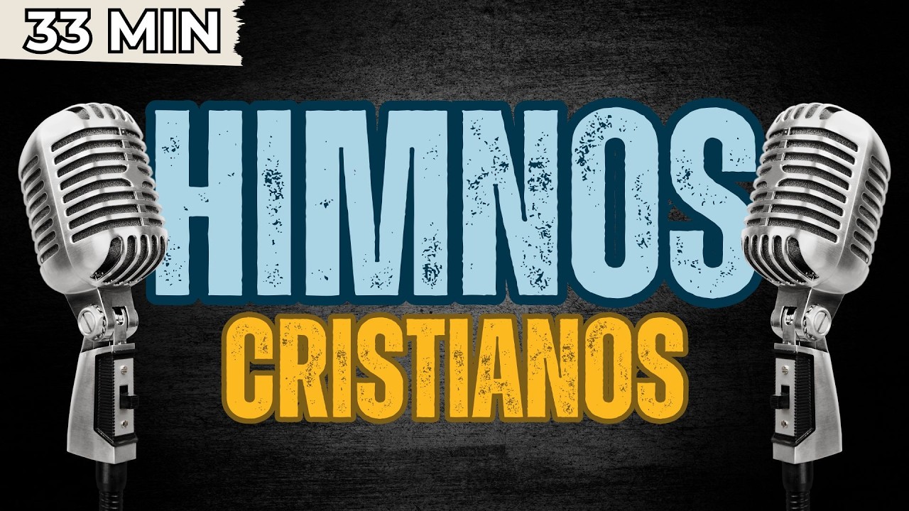 33 Minutos de Himnos Cristianos para Adorar a Dios | Alabanza y Adoración
