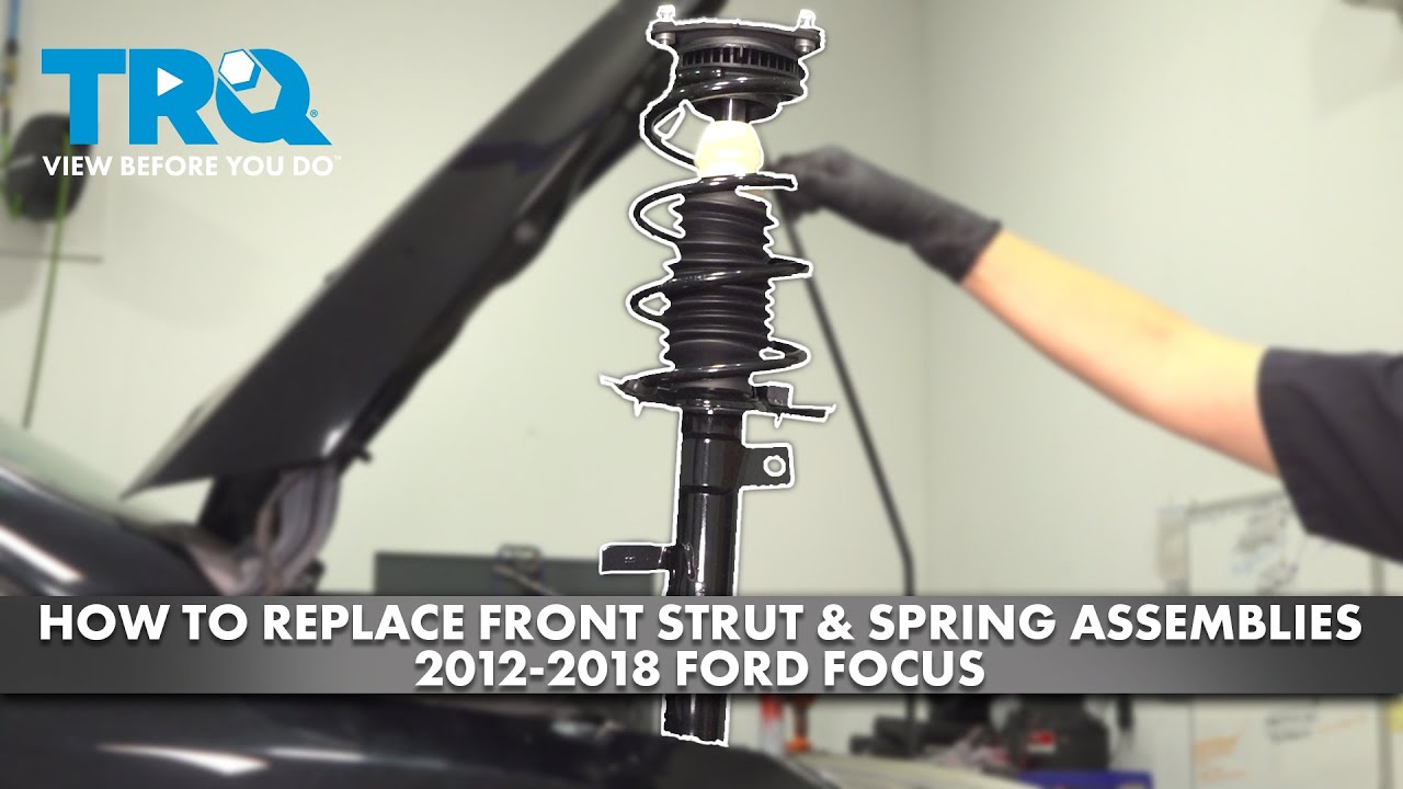 How to Replace Front Strut & Spring Assemblies 2012-2018 Ford Focus