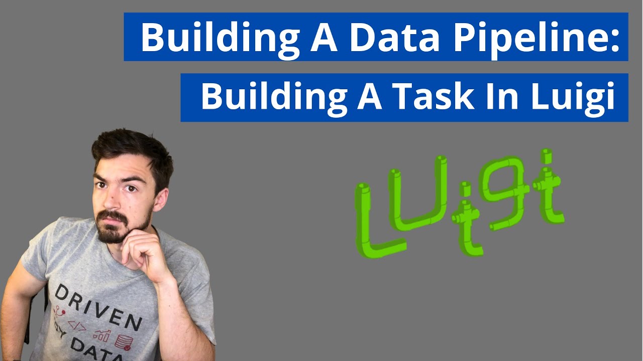 Building Data Pipelines Part 2: How To Create A Task In Luigi
