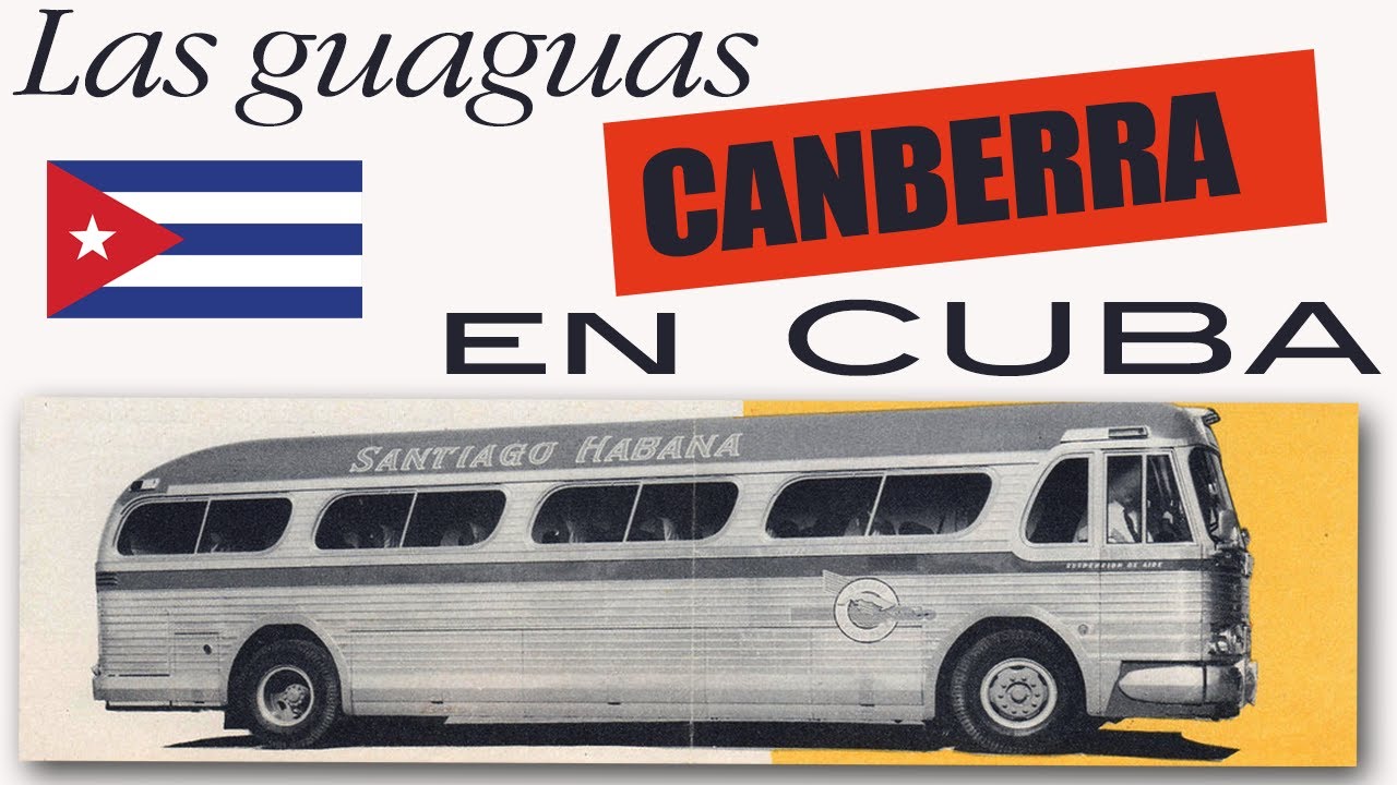 🚍  Las guaguas CANBERRA en CUBA