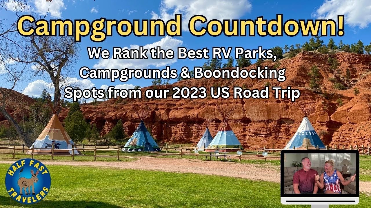 Worst to Best Ranking of the Campgrounds, RV Parks & Boondocking Sites from our 2023 Road Trip