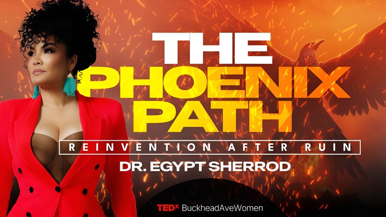 The Phoenix Path: Reinvention After Ruin | Dr. Egypt Sherrod | TEDxBuckheadAveWomen