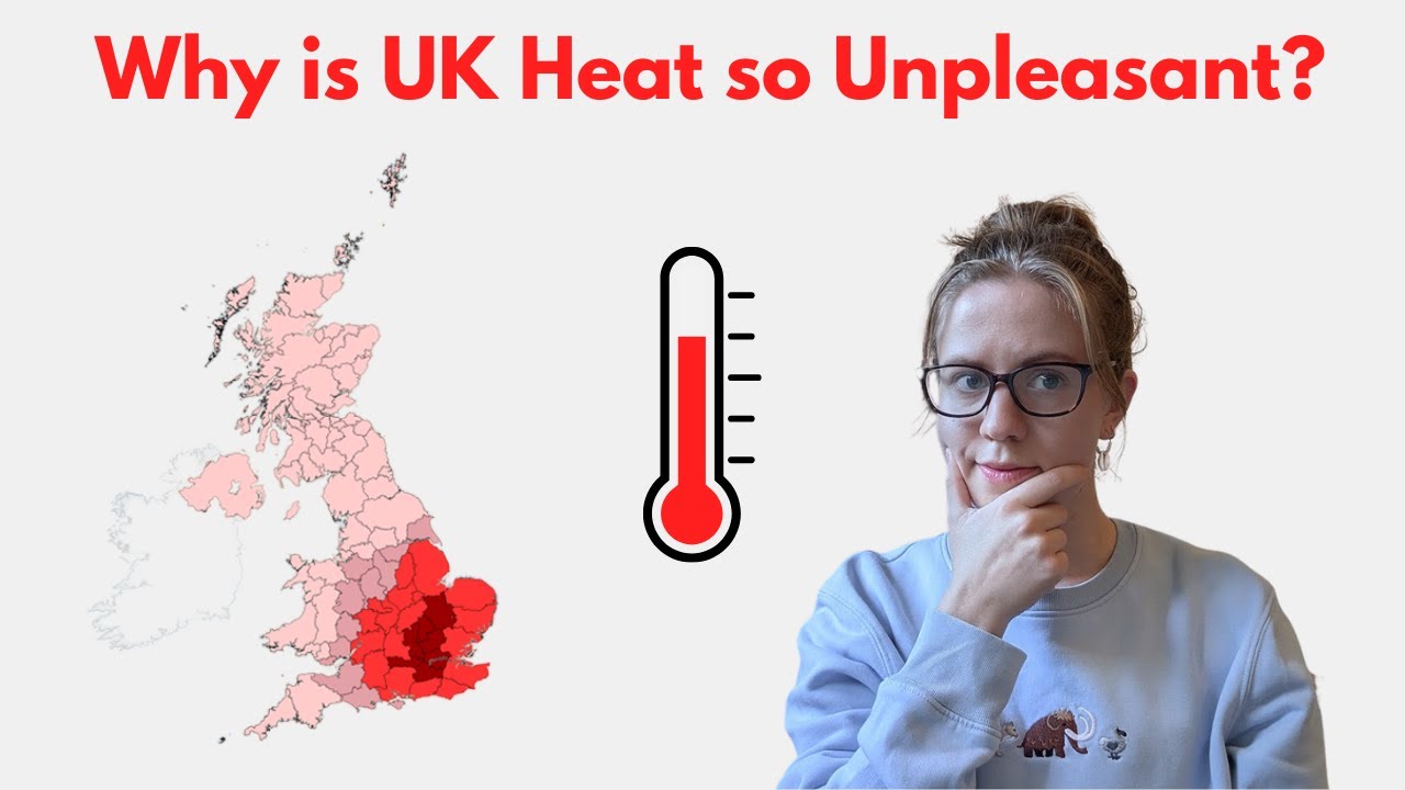 Why is UK Heat So Unpleasant?