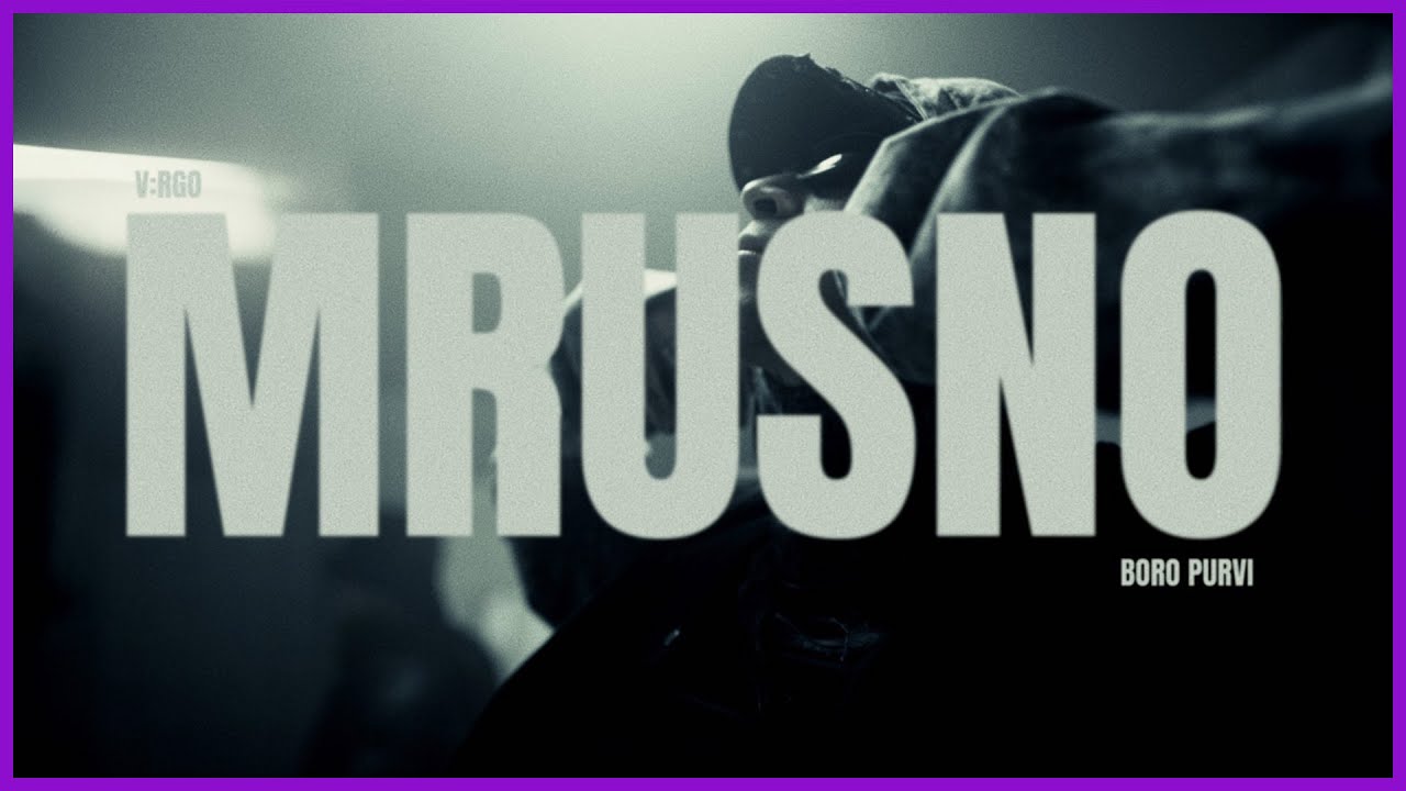 V:RGO, BORO PURVI - MRUSNO [Official Video]
