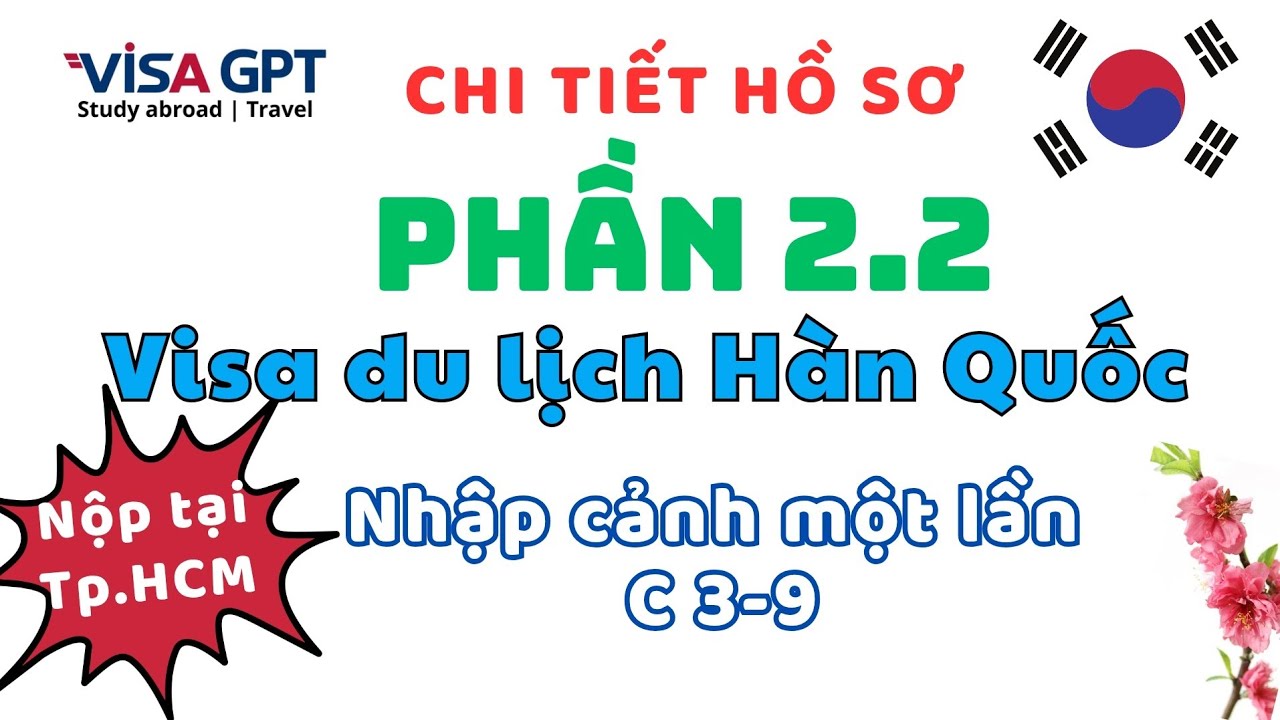 Hồ sơ xin Visa du lịch Hàn Quốc | C39 | Nộp tại Hồ Chí Minh| Chi tiết | Phần 2.2