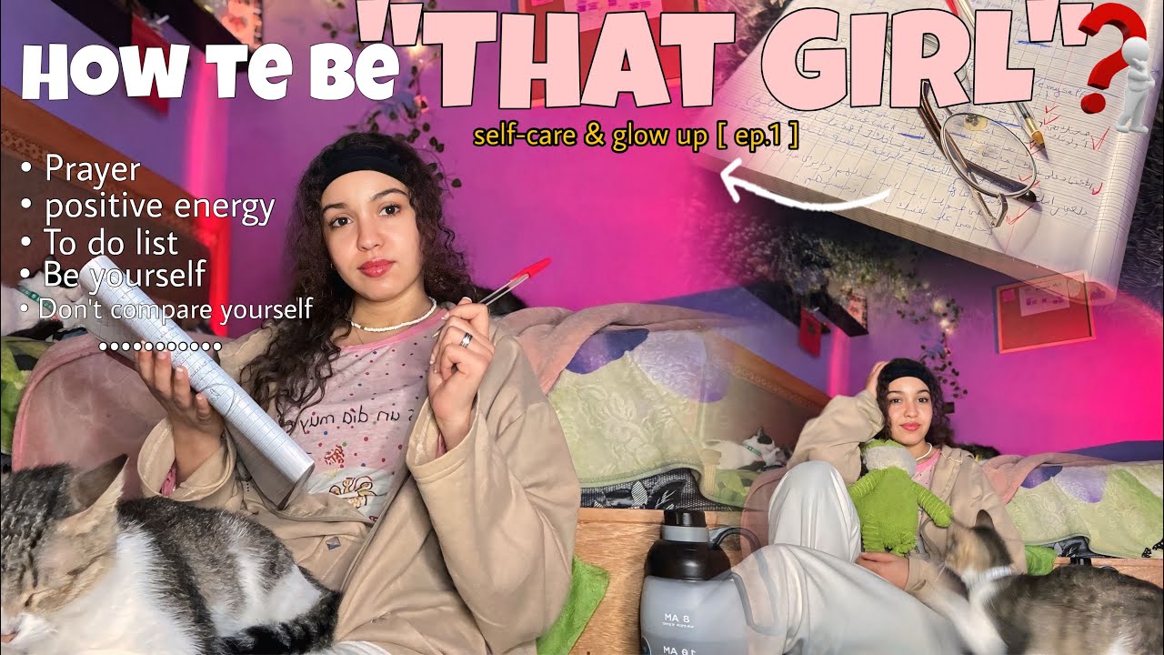 How to Be THAT GIRL 👑 | نصائح بسيطة تغيّر حياتك (Ep.1)