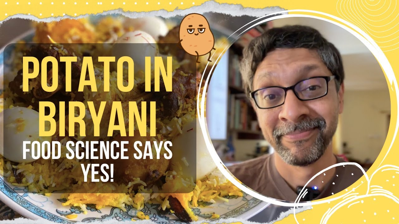 Potato in Biryani: Food Science Says Yes!