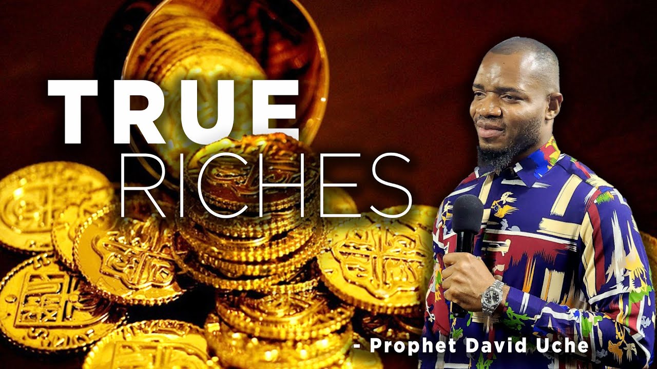 TRUE RICHES || PROPHET DAVID UCHE || TRUTH TV