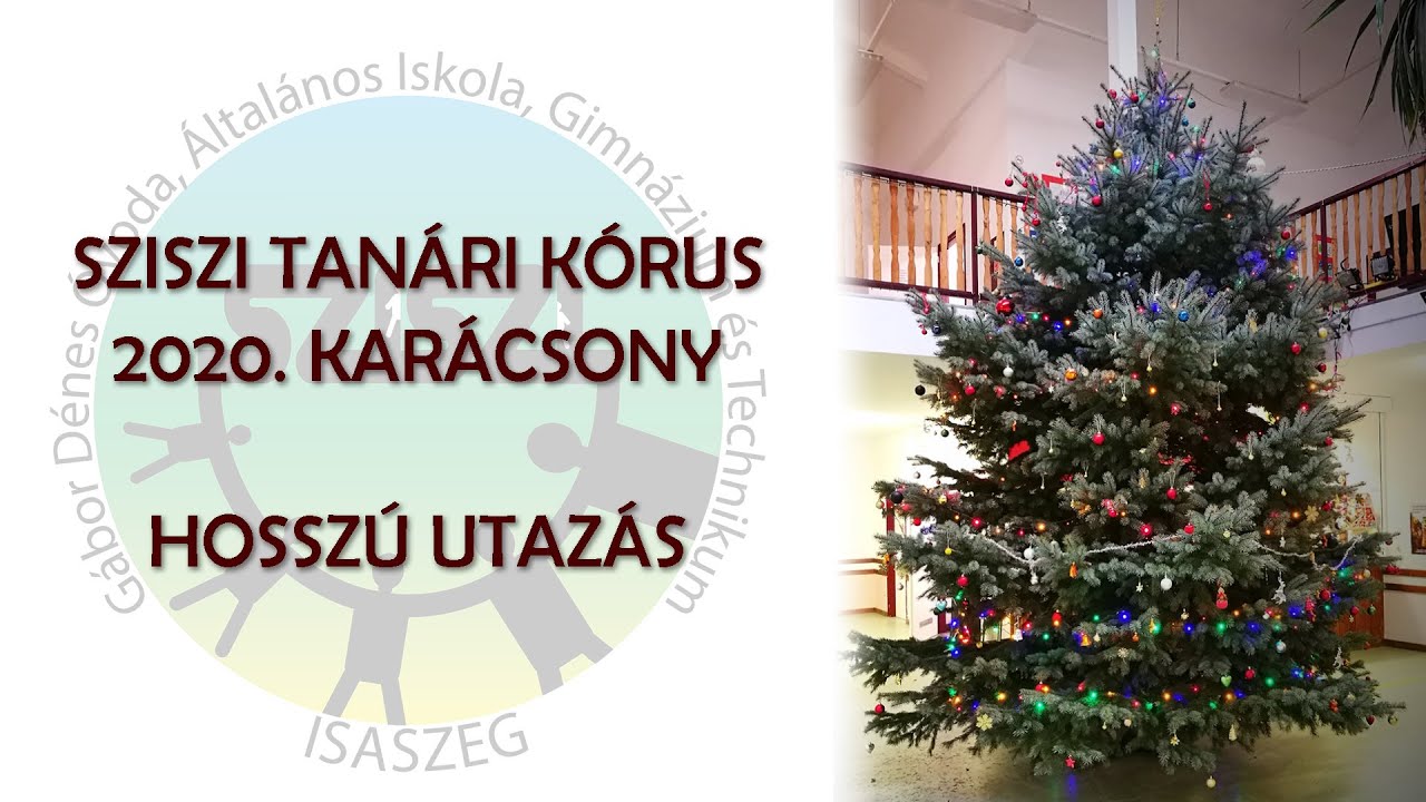 SZISZI TANÁRI KÓRUS - 2020. KARÁCSONY - HOSSZÚ UTAZÁS