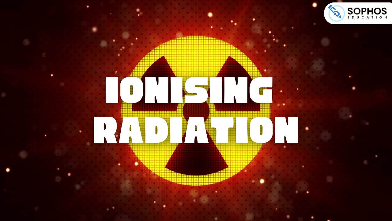 Ionising Radiation