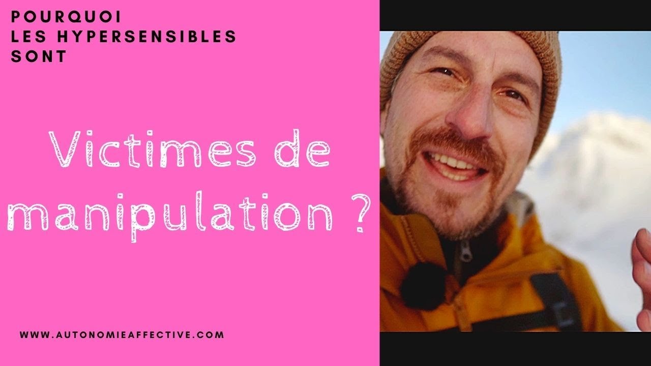 Pourquoi les HS sont victimes de manipulation ?