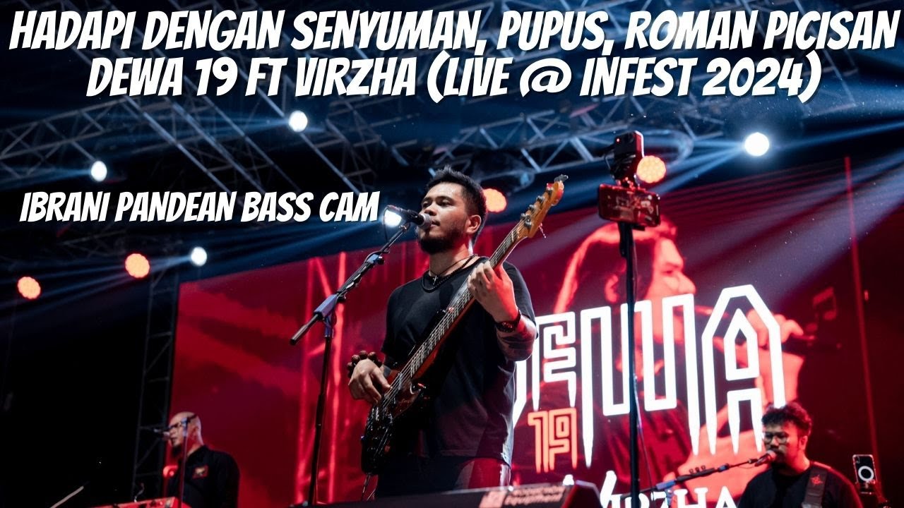 HADAPI DENGAN SENYUMAN, PUPUS, ROMAN PICISAN DEWA 19 FT. VIRZHA (LIVE AT INFEST 2024) IBRANI PANDEAN