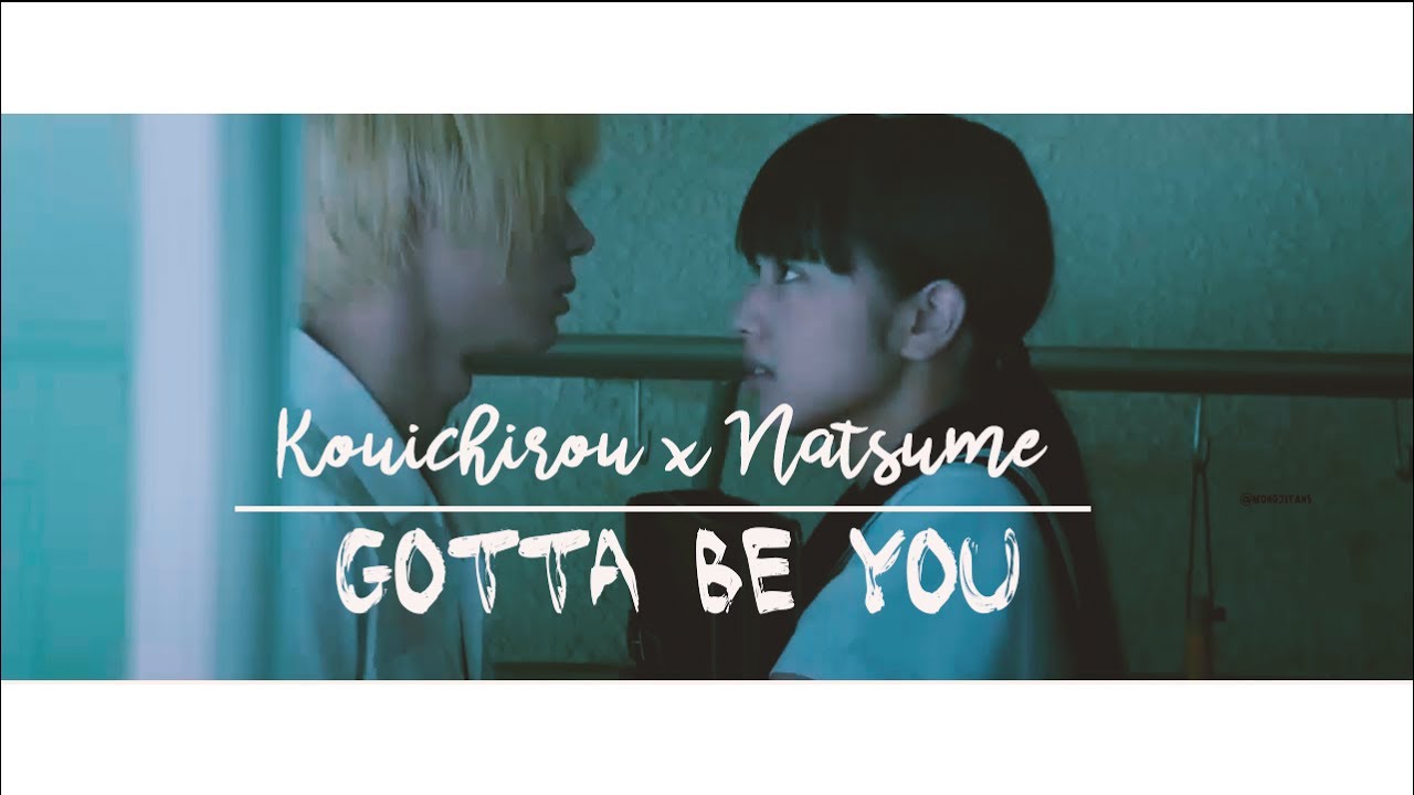 ◐ Kouichirou × Natsume || gotta be you ◑