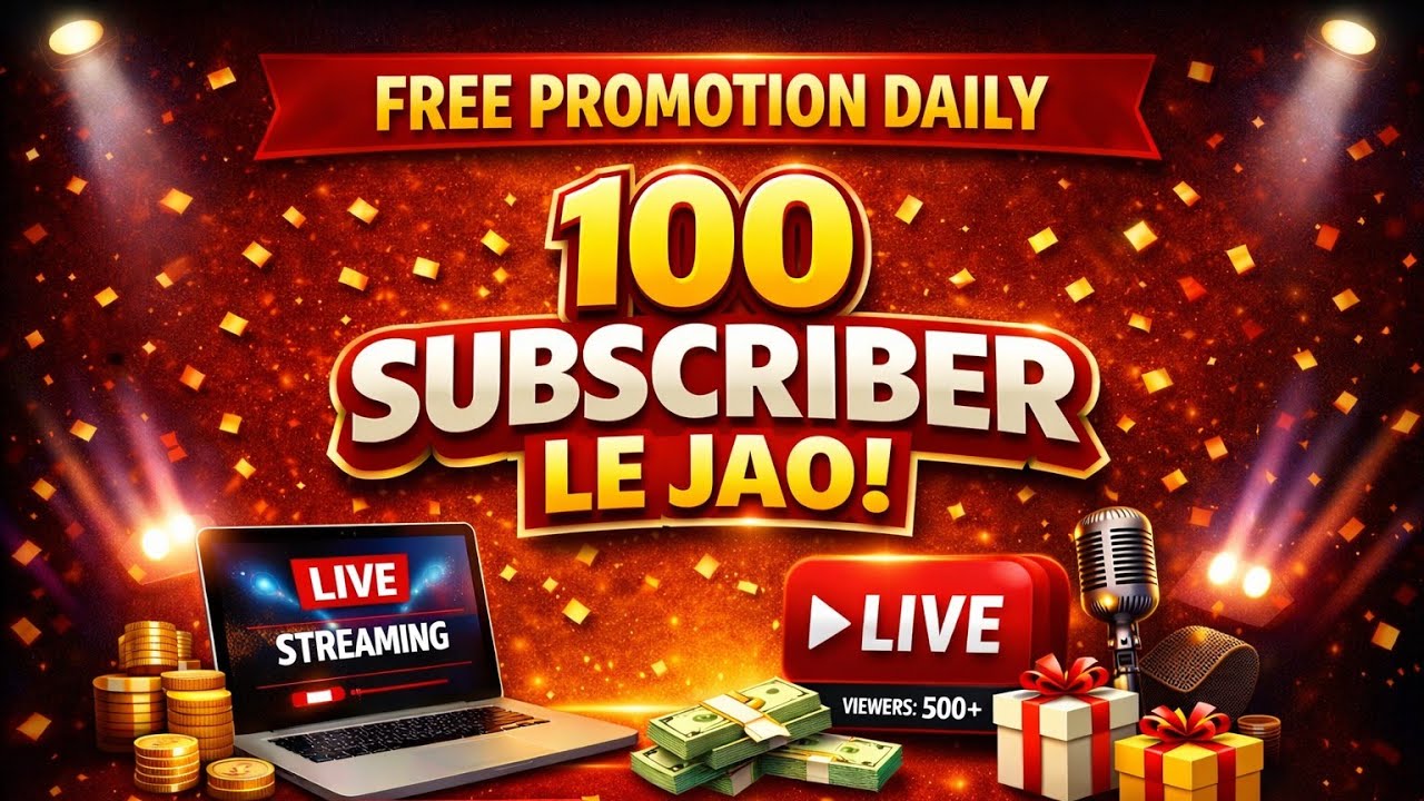 Free Promotion Daily 🔥 100 Subscriber Le Jao | Live Streaming Support