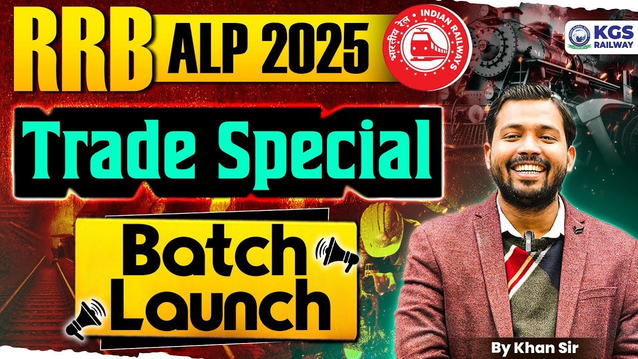 RRB ALP 2025 Trade Special Batch Launch | RRB ALP Best Batch 2025 by Khan Sir & Team | KGS Railway!
