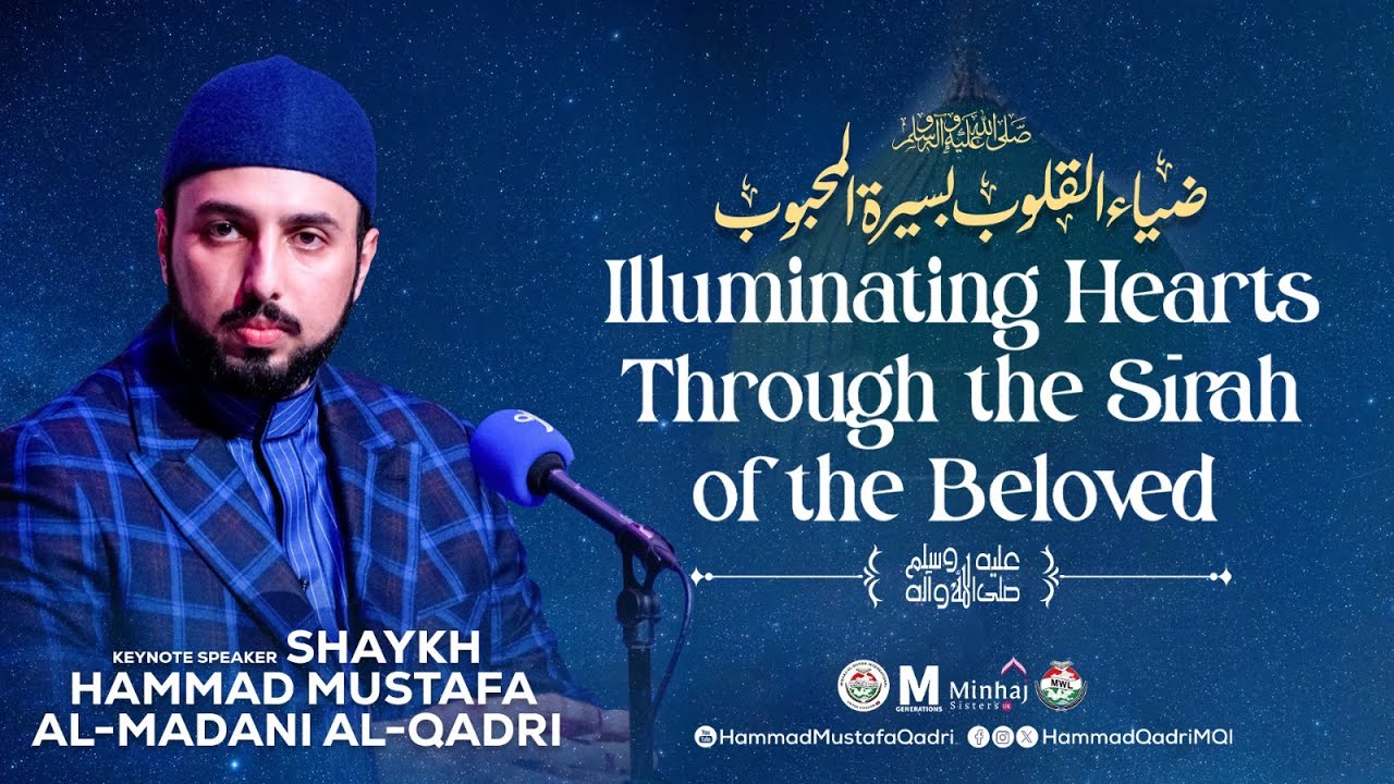 Illuminating Hearts Through the Sirah of the Beloved ﷺ | Shaykh Hammad Mustafa al-Madani al-Qadri